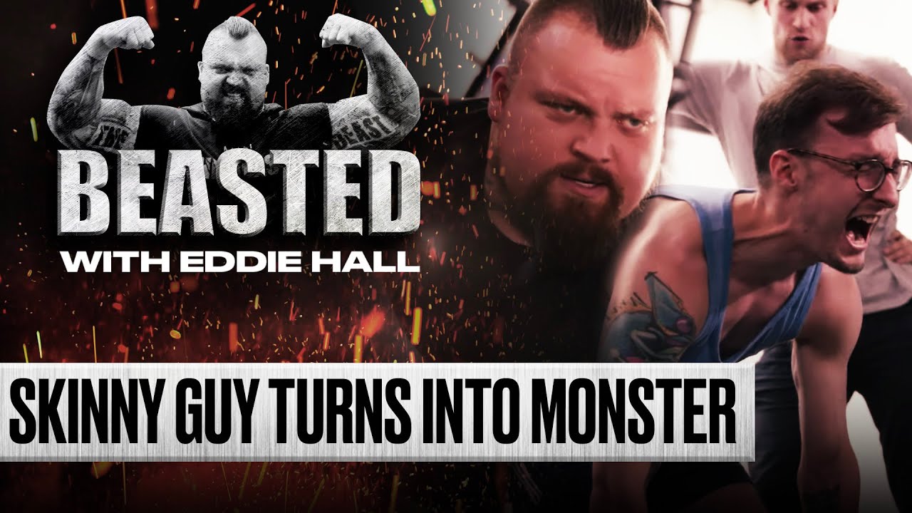 Eddie Hall Turns Skinny Guy In To A Monster | BEASTED
