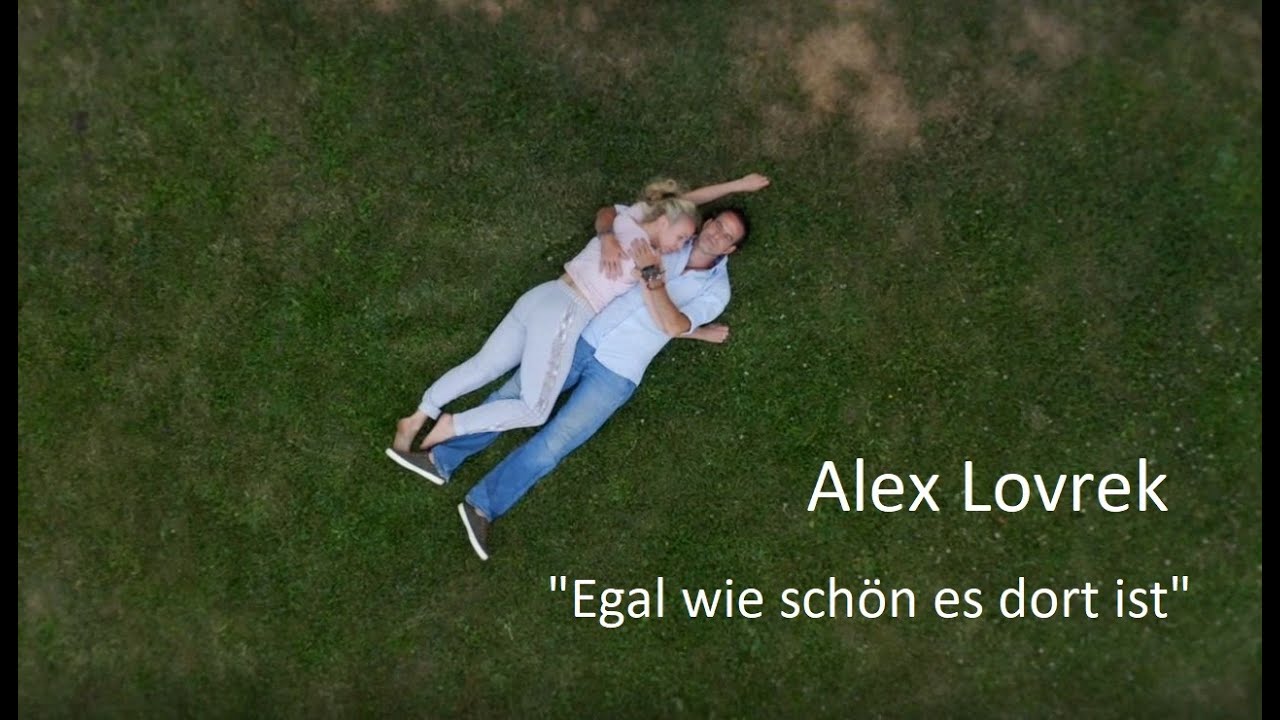 Alex Lovrek - Egal wie schön es dort ist (Official Music Video)