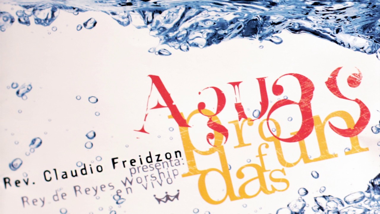 Claudio Freidzon - Aguas Profundas - Iglesia Rey de Reyes