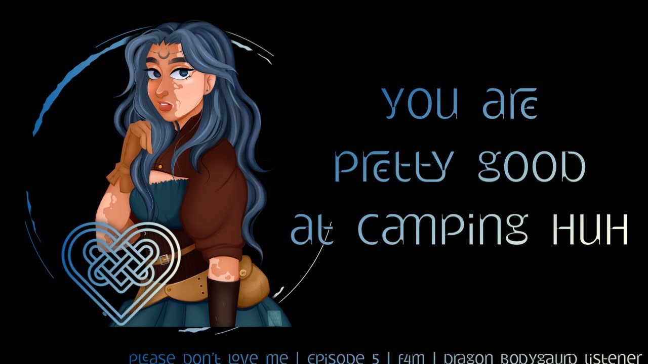 Camping with your ward (F4M Audio RP) Dragon Bodyguard Listener
