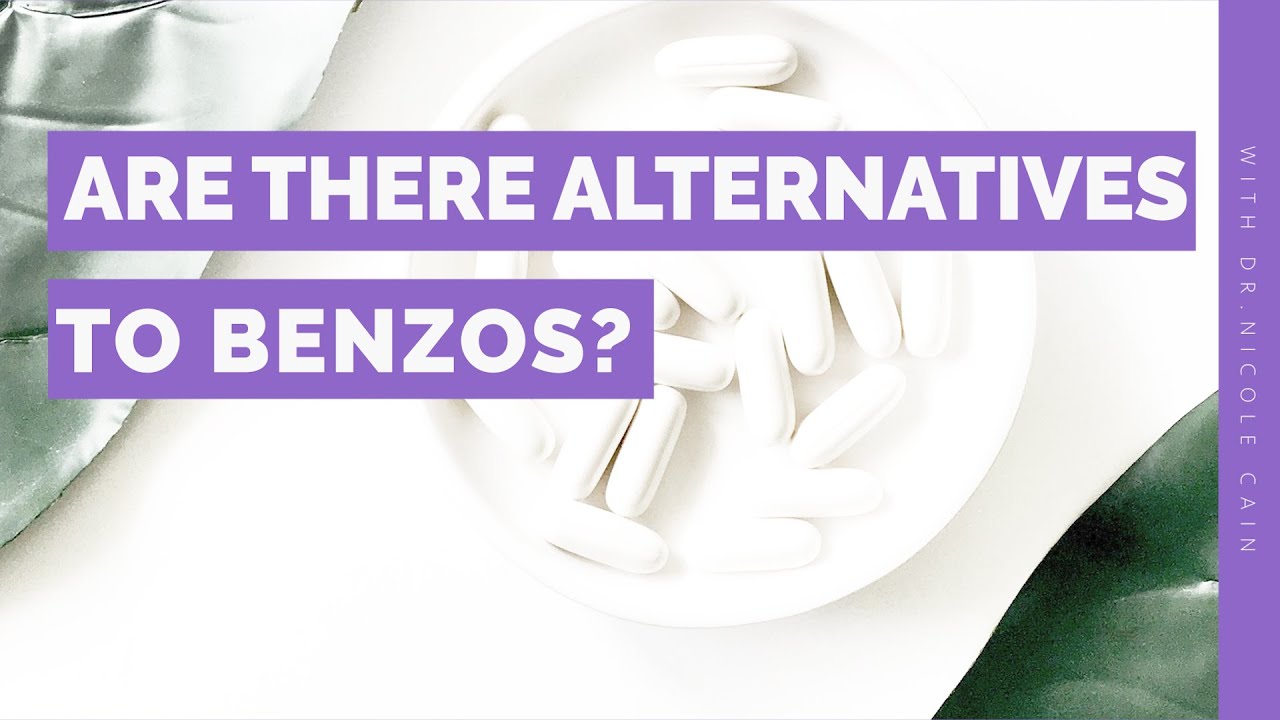 Are there Natural Alternatives to Benzos?
