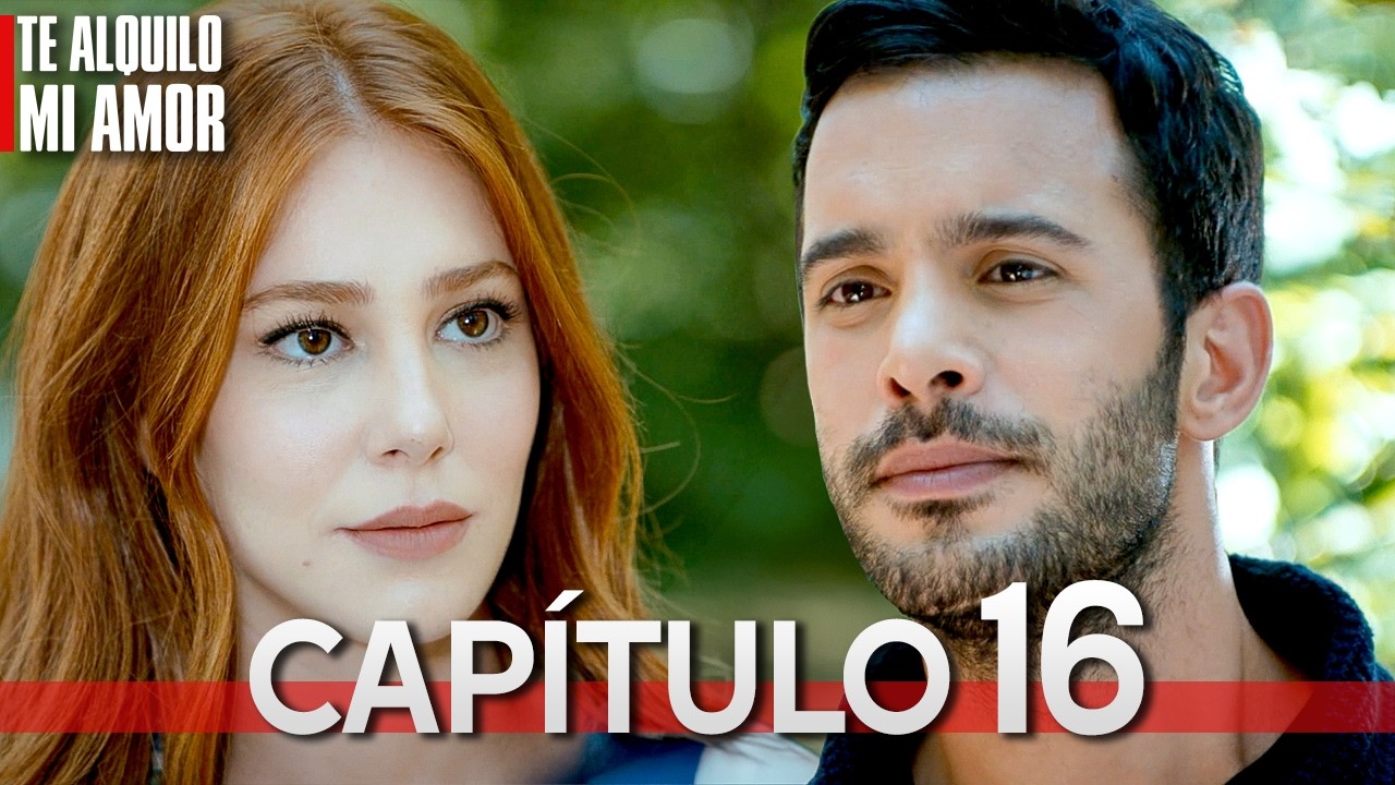 Te Alquilo Mi Amor - Capitulo 16 Completo en Espa&ntilde;ol - Serie Turca Doblada al Espa&ntilde;ol | Kiralık Aşk