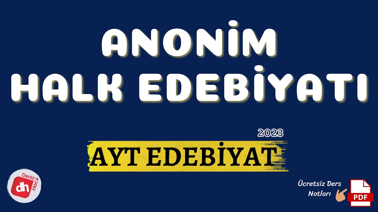 Anonim Halk Edebiyatı - Özellikleri ve Nazım Biçimleri / AYT Edebiyat 2023 (Deniz Hoca)