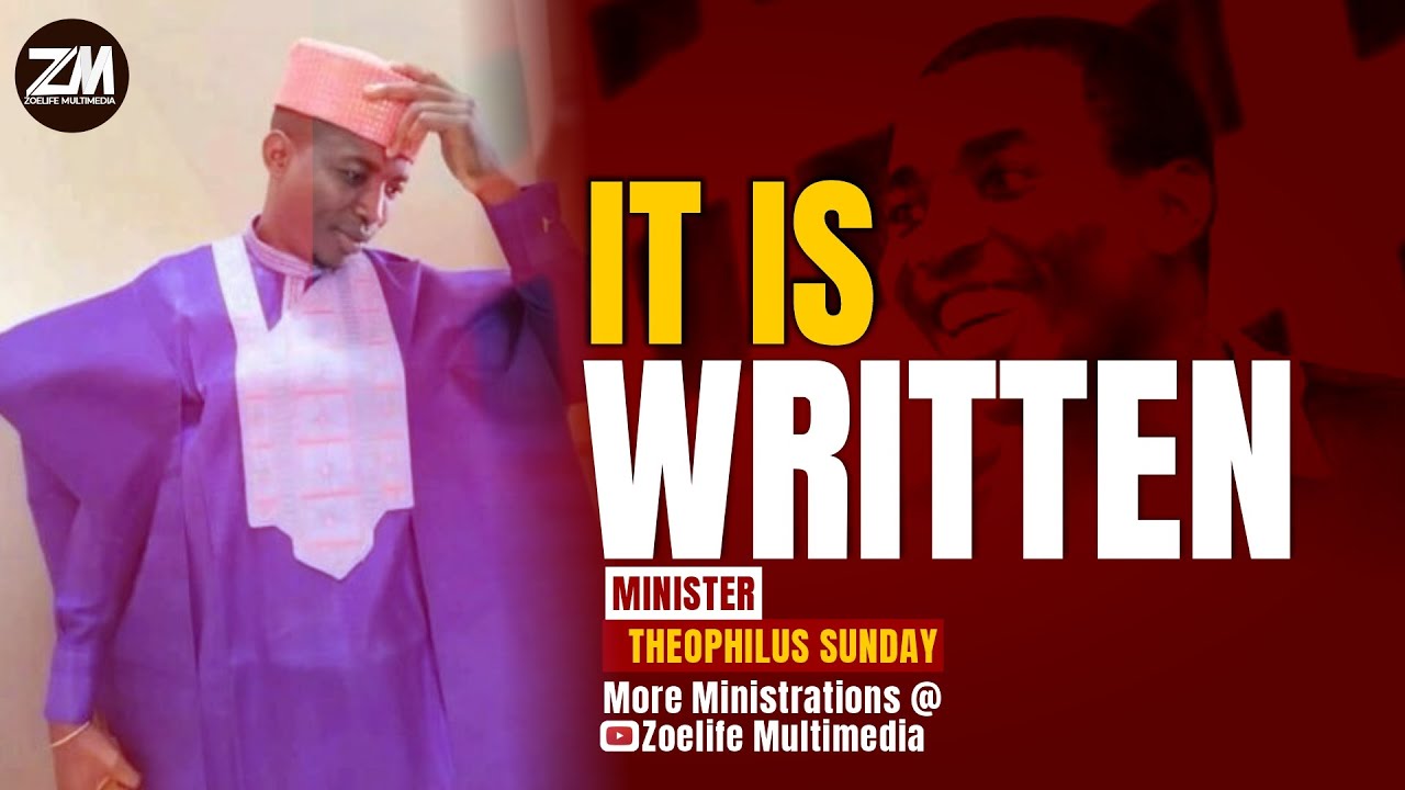 Is it Not Written || Min. Theophilus Sunday Worship