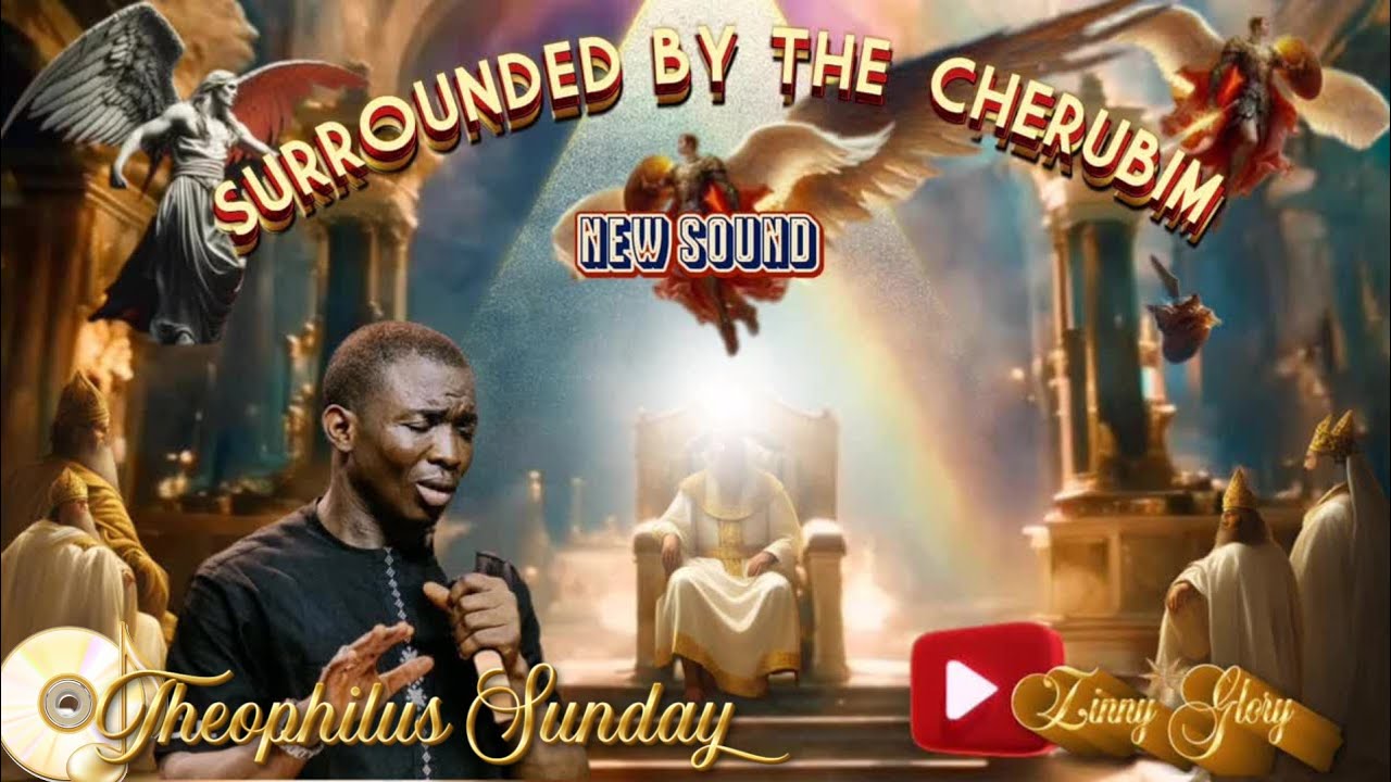 He Who Dwells In Light Surrounded By Cherubim | Theophilus Sunday *NEW SOUND*