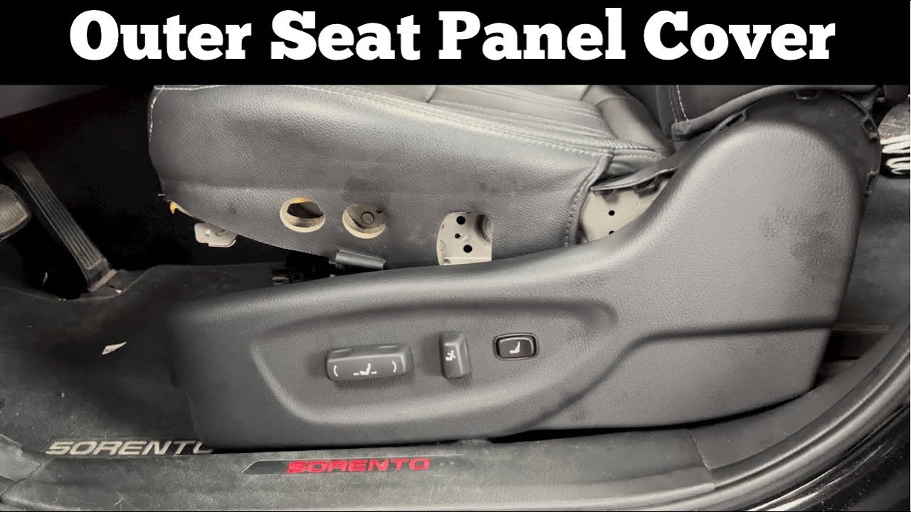 2015 - 2020 Kia Sorento - How To Remove & Replace Driver's Seat Outer Panel Cover Driver Controls