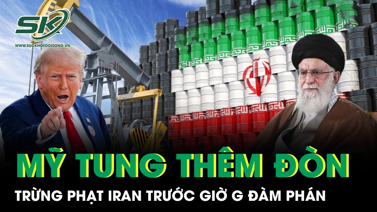 Căng thẳng leo thang trước giờ G đàm phán: Mỹ tung thêm đòn trừng phạt Iran