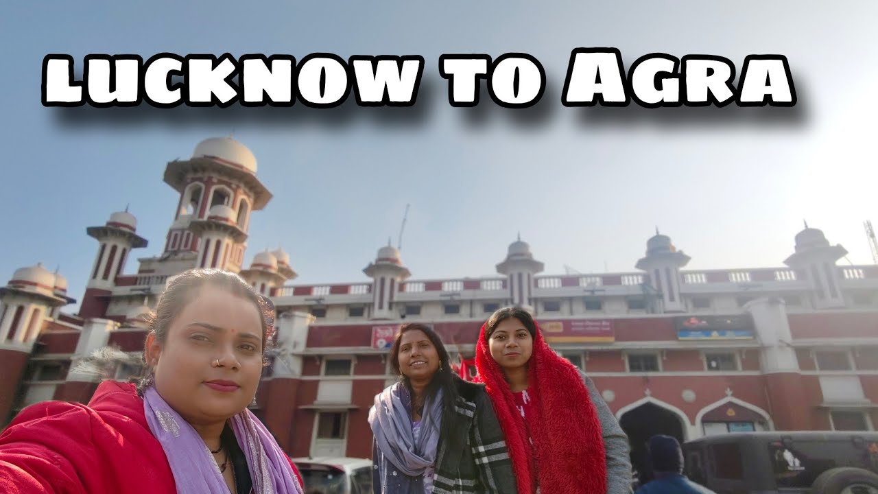 Lucknow To Agra | First Tym Visit Agra | Lucknow To Agra By Train  @100lidnehavlogs7 #agra #tajmahal