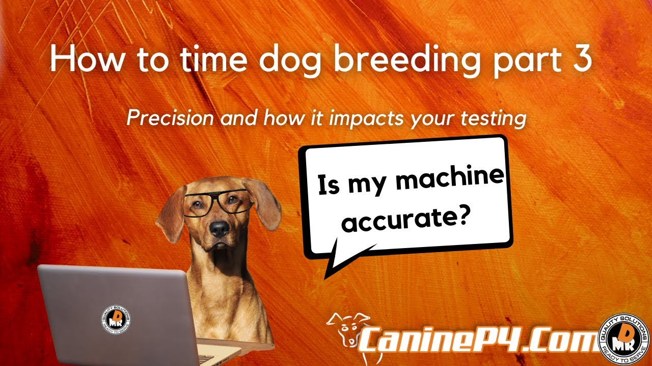 How to time a dog breeding Part 3 | Is my machine accurate?