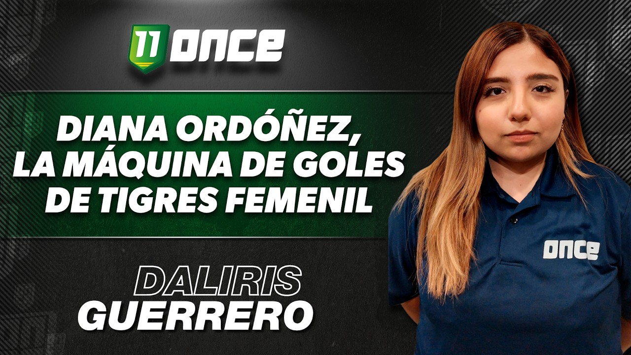 ¿TIGRES FEMENIL NECESITA A DIANA ORDÓÑEZ PARA ANOTAR GOLES? | ONCE Diario