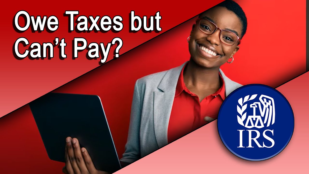 Owe Taxes but Can't Pay?