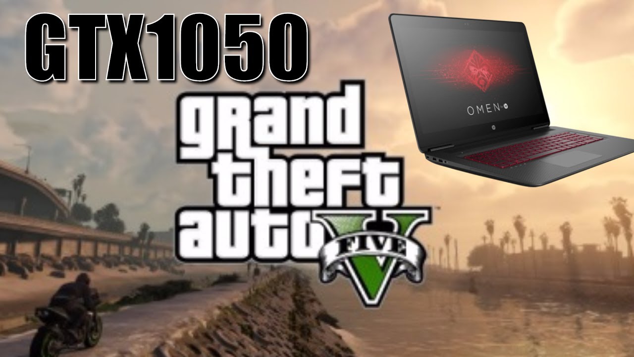 GTA 5  HP OMEN 15 GTX1050