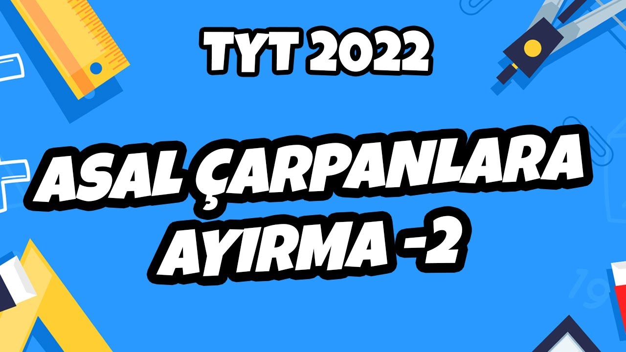 Asal Çarpanlara Ayırma - 2 (Soru Çözümlü) | TYT Matematik 2022 #hedefekoş