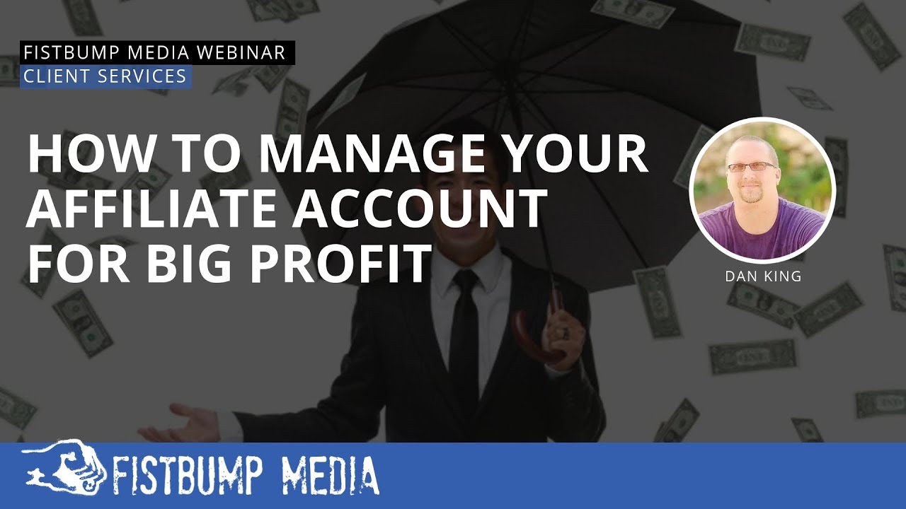 How to Manage Your Affiliate Account for Big Profit