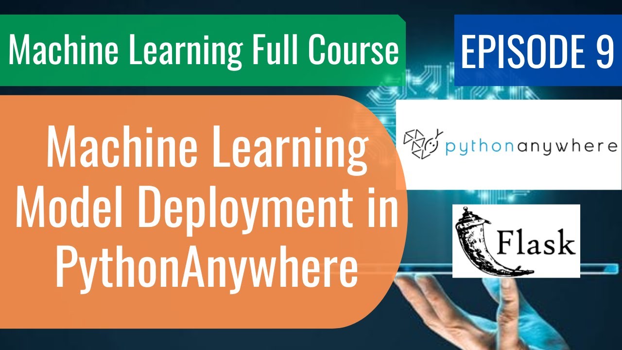 Machine Learning Ep9 - Deploying Machine Learning Models in PythonAnywhere