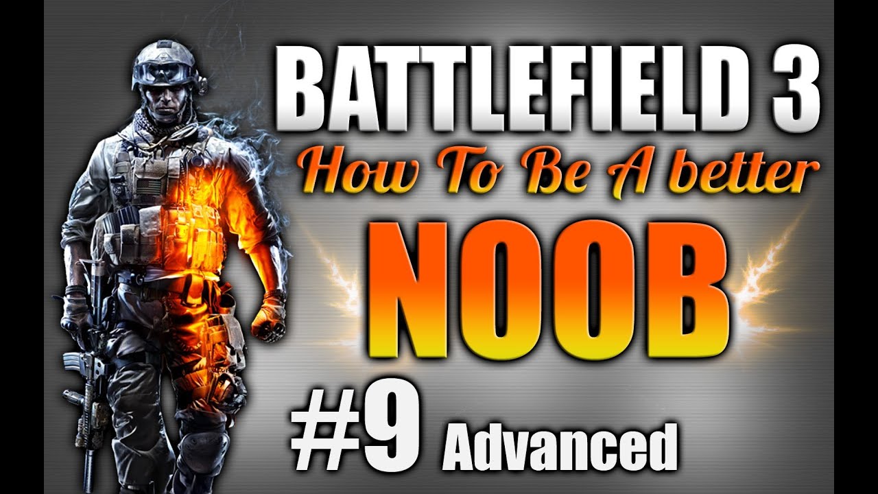 BF3: How to be a better noob EP 9
