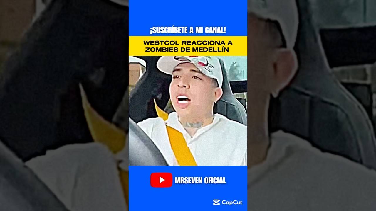 #Westcol #Reacciona A #Zombies De #Medell&iacute;n ❗️ #MrSeven  #West #shorts #short #shortvideo #medellin