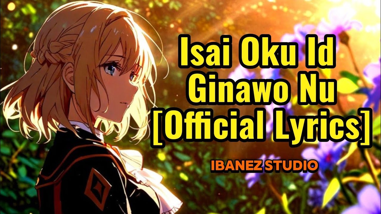 Isai Oku Id Ginawo Nu[Official Lyrics] Ibanez 