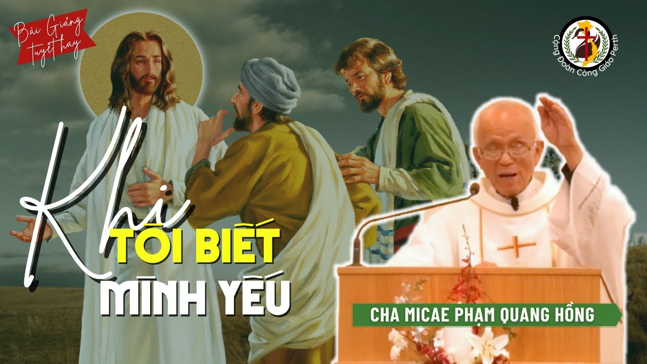 Khi tôi biết tôi yếu 🔥 Chúa tăng sức mạnh cho tôi 💕 Cha Hồng 2023