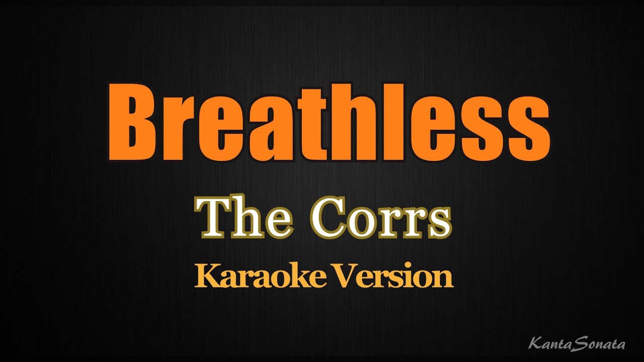 Breathless (The Corrs) - Karaoke Version