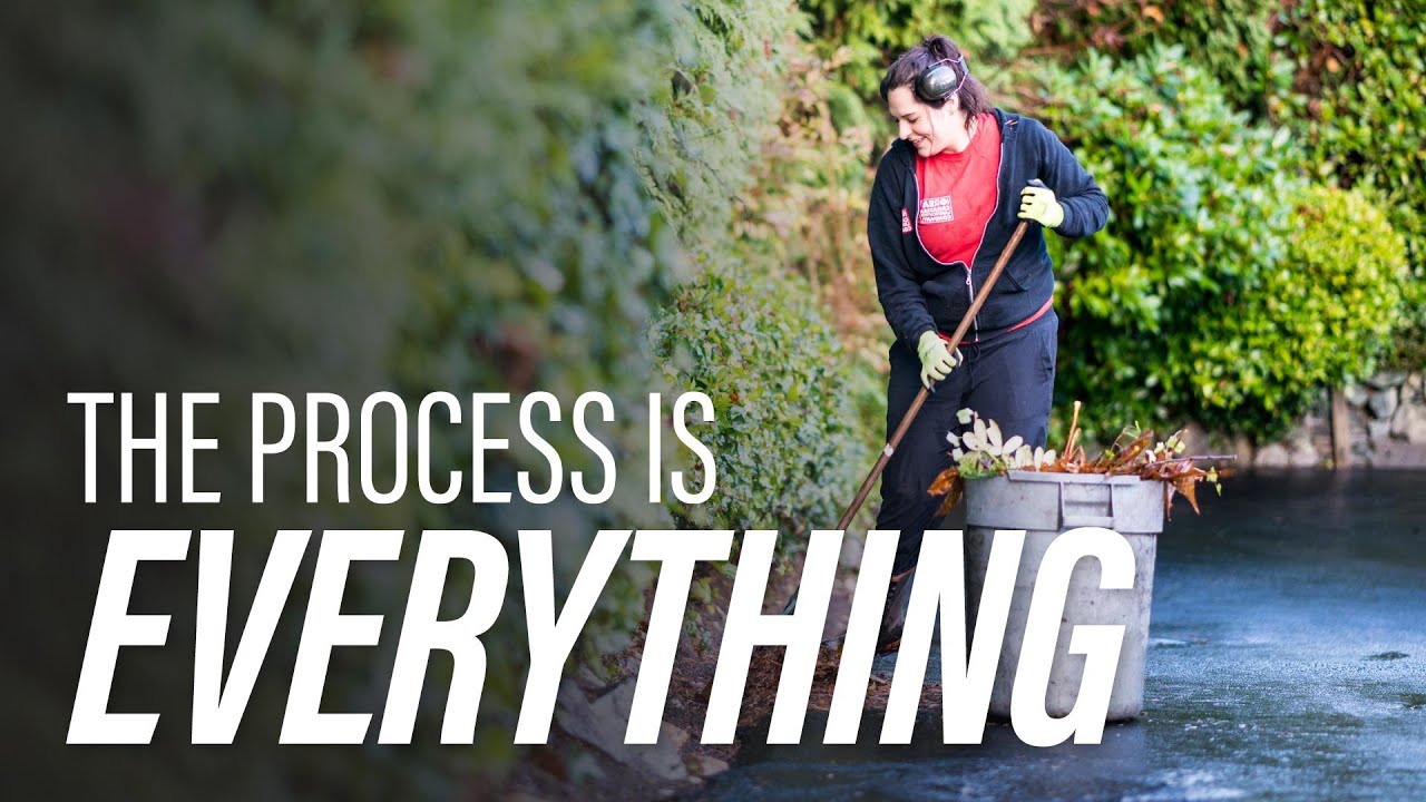 The Process Is Everything