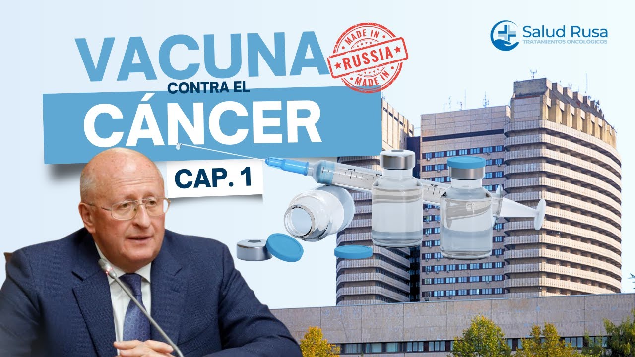 La vacuna rusa contra el cáncer: ¿la cura personalizada que el mundo esperaba?