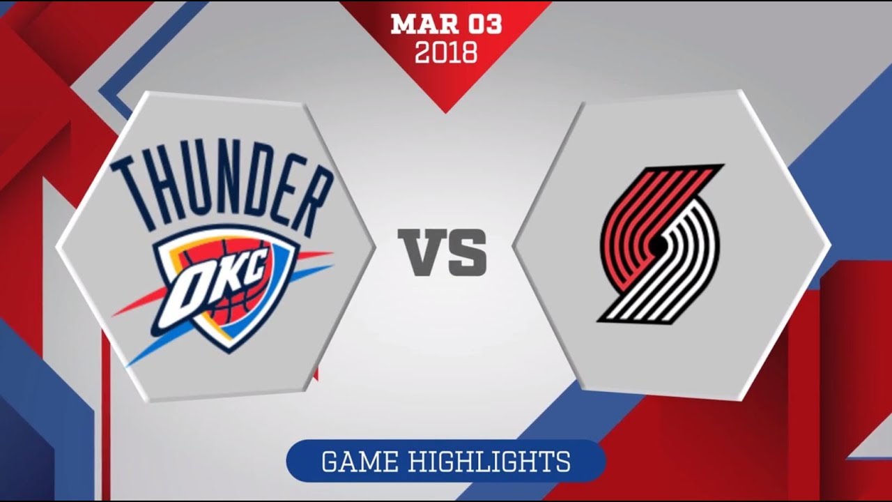 Oklahoma City Thunder vs. Portland Trail Blazers - March 3, 2018