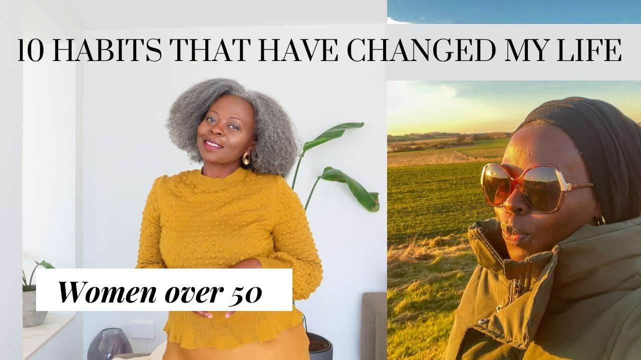 10 Small Habits that HAVE CHANGED MY LIFE || #lifechanginghabits  #over40women