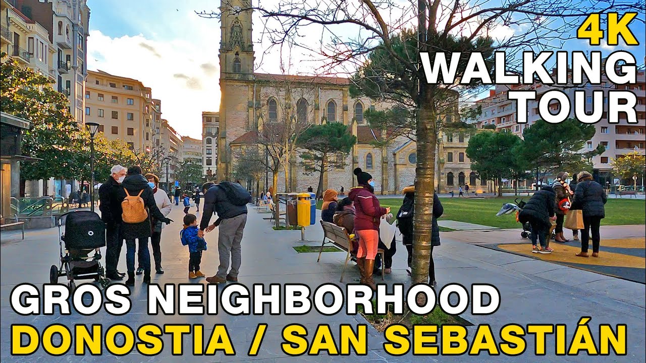 4K Walking GROS NEIGHBORHOOD in DONOSTIA / SAN SEBASTIAN, BASQUE COUNTRY, SPAIN 2021 UHD
