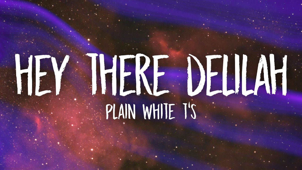 Plain White T's - Hey There Delilah (Lyrics)