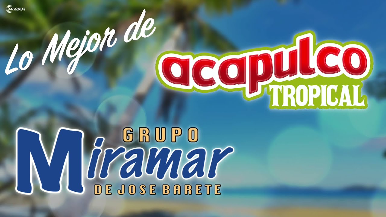 Puros Recuerdos Mix! Lo Mejor De Acapulco Tropical Y Grupo Miramar!