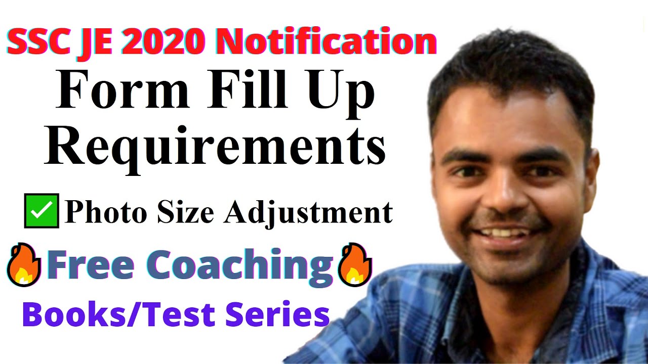 SSC JE 2020 Form Fill Up Requirements, Decreasing Photo Size and Other Things