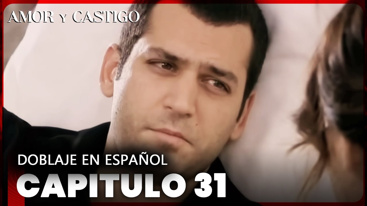 Amor y Castigo Capitulo 31 HD | Doblaje En Español | Aşk ve Ceza