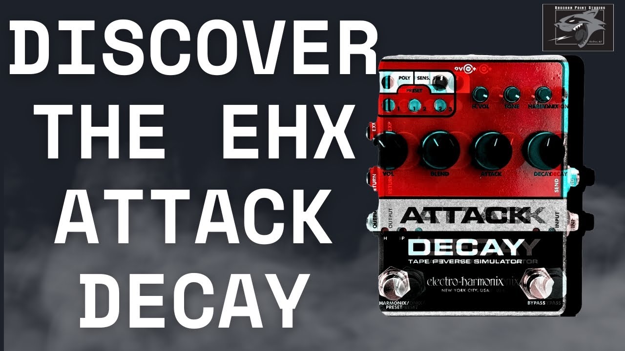 The Art of Noise: Discover the EHX Attack Decay Pedal-No Talking