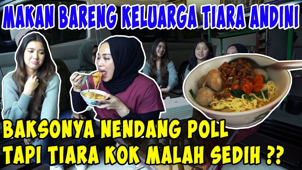 MAKAN BARENG TIARA ANDINI, BAKSONYA POLL,, TAPI TIARA KOK MALAH SEDIH ??