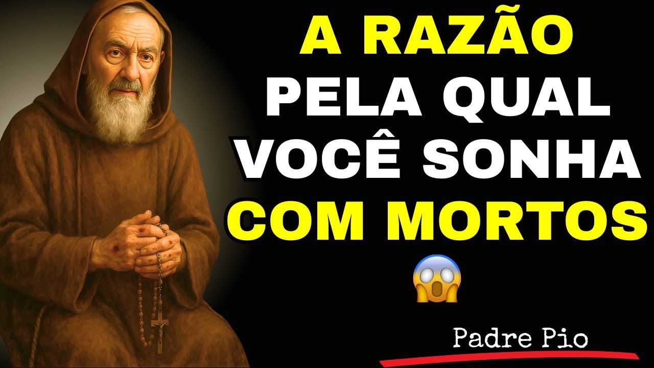 PADRE PIO ALERTOU: QUANDO VOCÊ SONHA COM ALGUÉM QUE MORREU, ISSO SIGNIFICA QUE ESSA PESSOA ESTÁ...