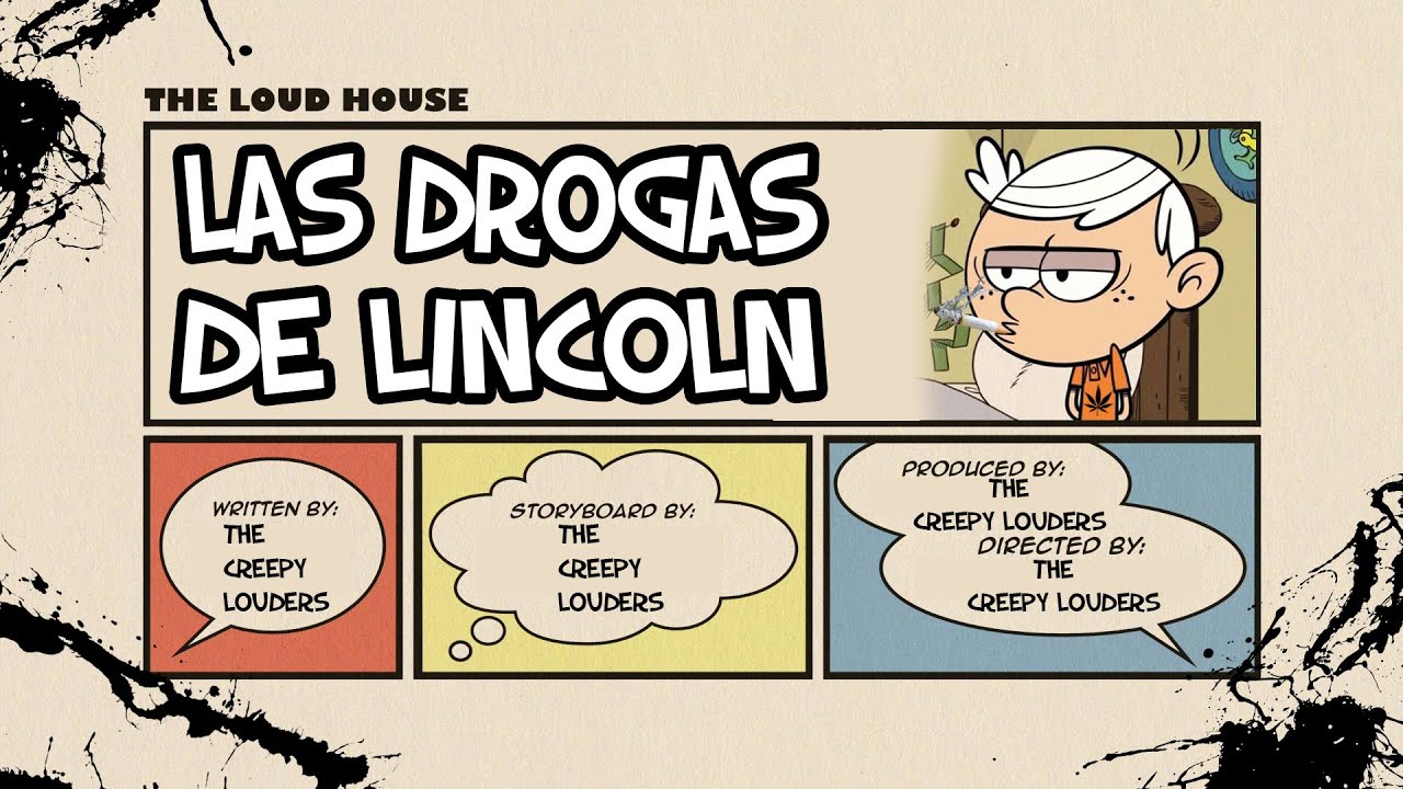 Creepyloud I LAS DROGAS DE LINCOLN