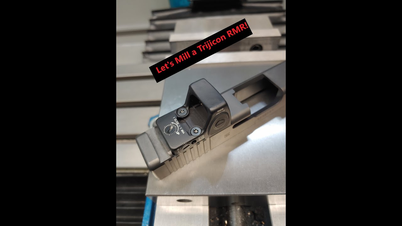 Machining a Trijicon RMR Cut in a Glock 21