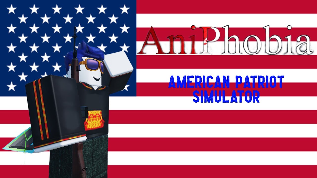 AMERICAN PATRIOT SIMULATOR | AniPhobia