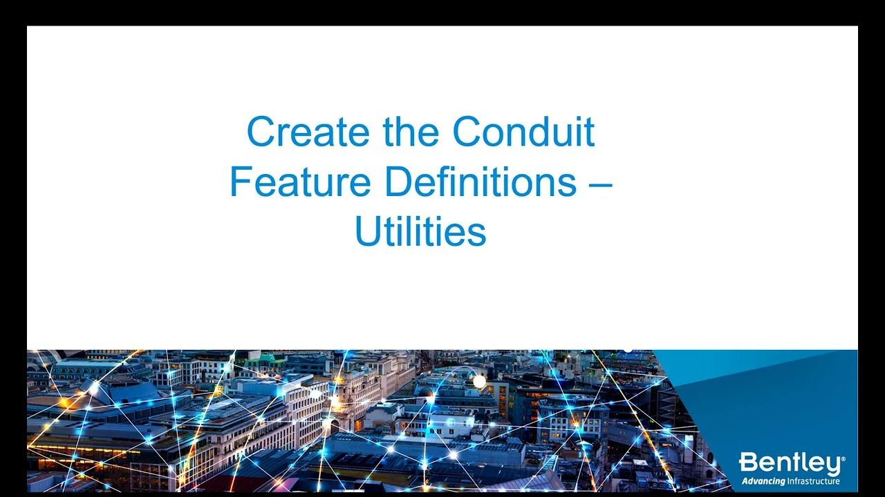 Video 27 3 12 Create Conduit Feature Definitions   Utilities