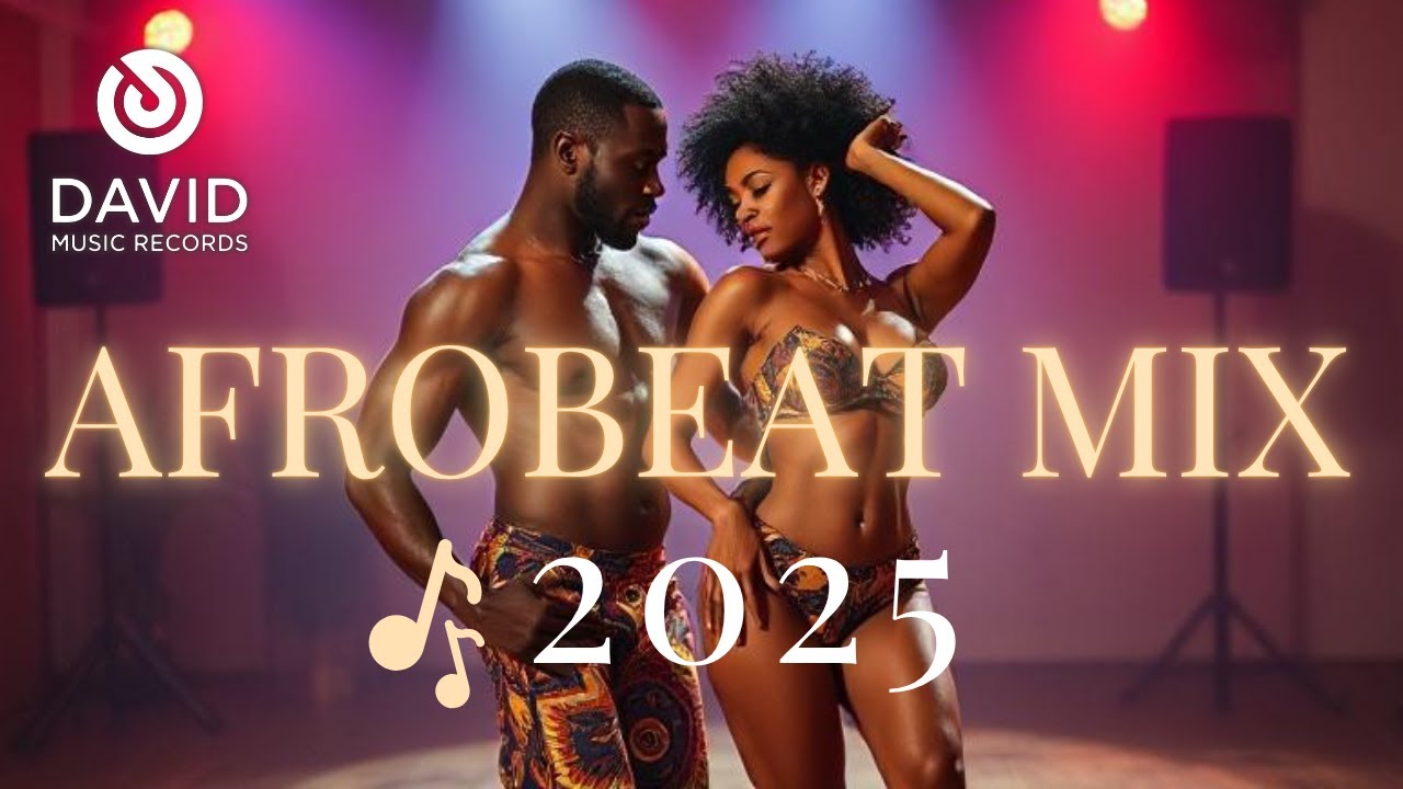 Afrobeat Party 2025 🔥 Best mix African Vibes & Hits | Dance Mix by David Music Records