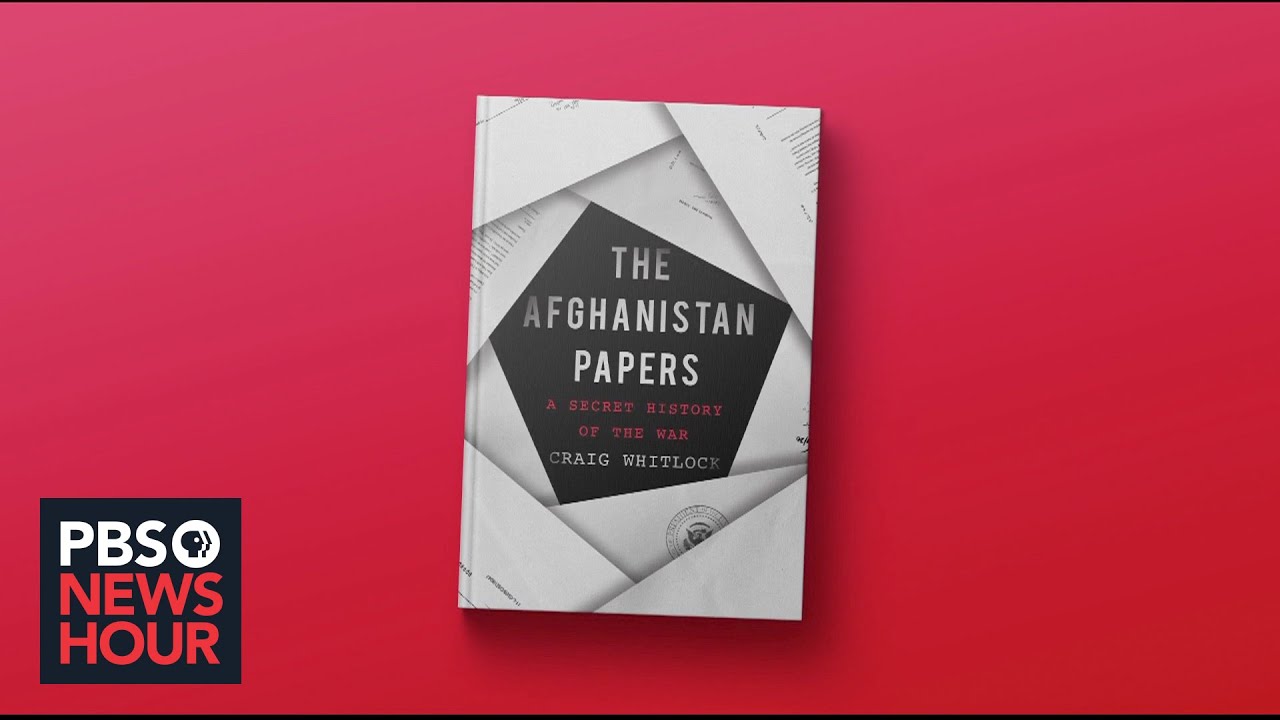 'The Afghanistan Papers' exposes the U.S’s shaky Afghanistan strategy