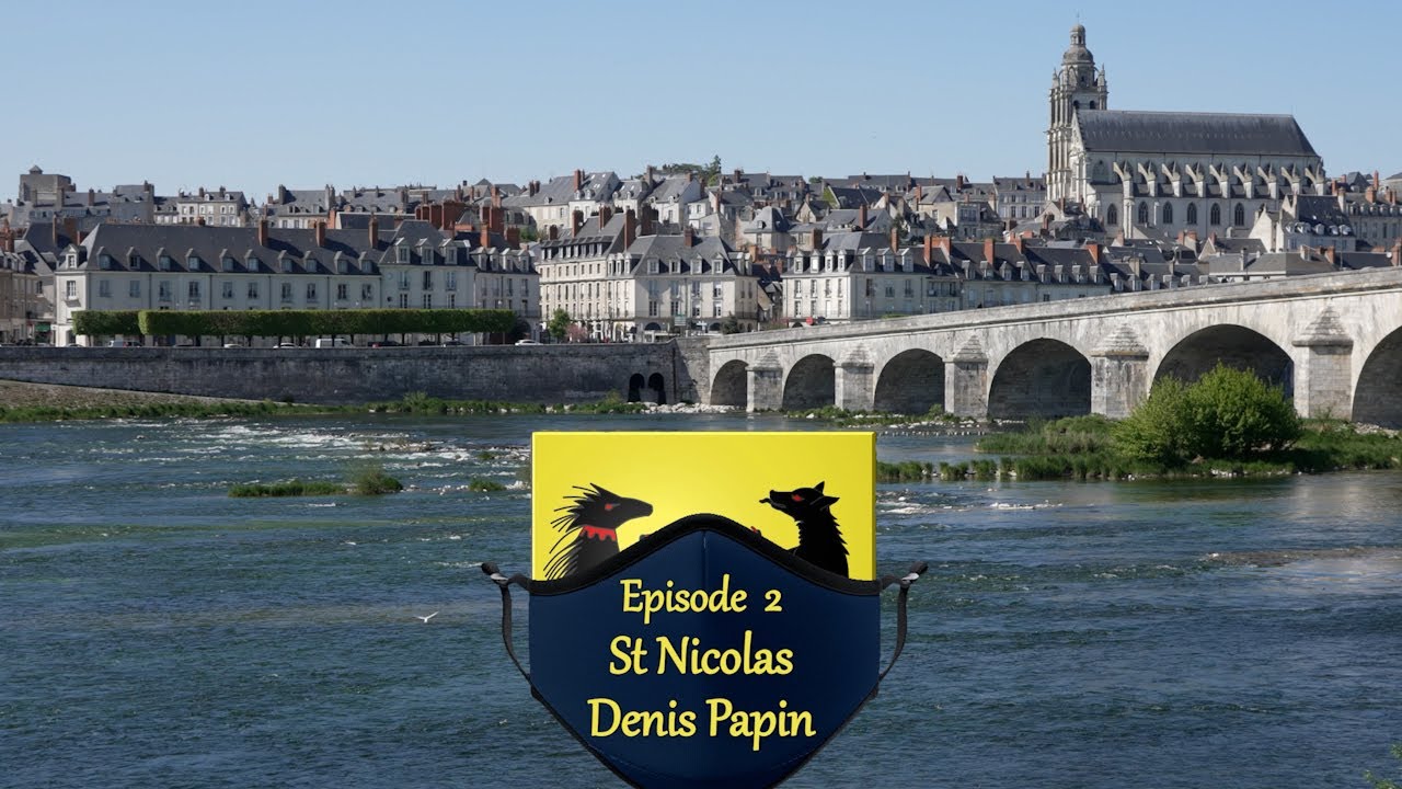 CONFINEMENT - BLOIS épisode 2/5 :  St Nicolas et Denis Papin  - 4K