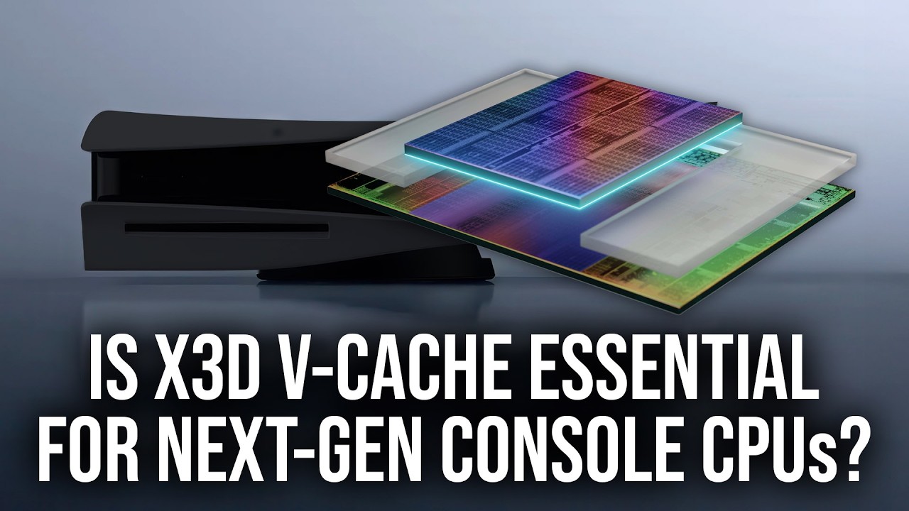 Is AMD X3D V-Cache A Must For Next-Gen Console CPUs?