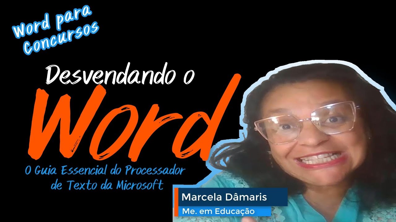 Desvendando o Word: O Guia Essencial do Processador de Texto da Microsoft | Word para Concursos