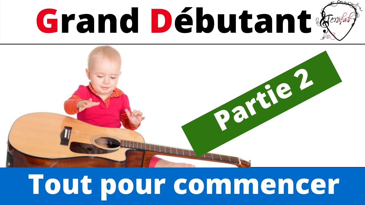 Guitare grand débutant - Part 2 [Tuto facile Terafab]