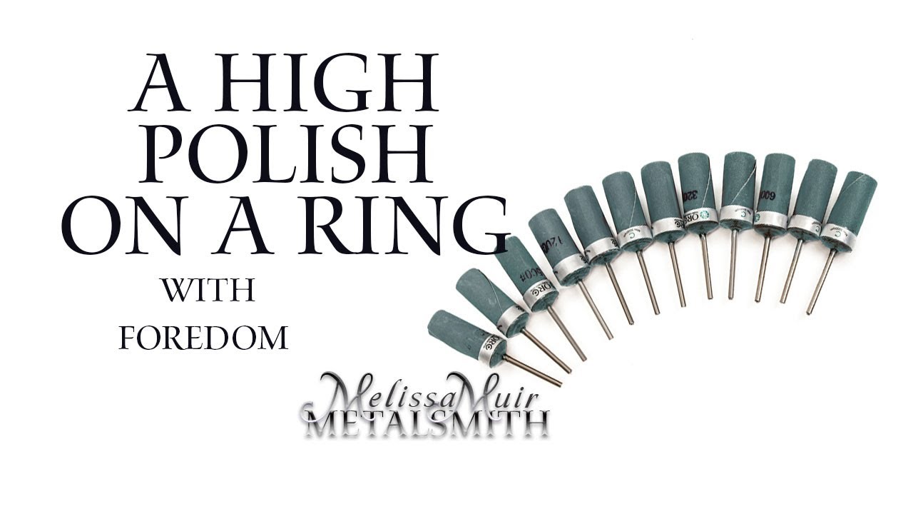 How To Get A High Polish On A Ring With Foredom Sandpaper Rolls