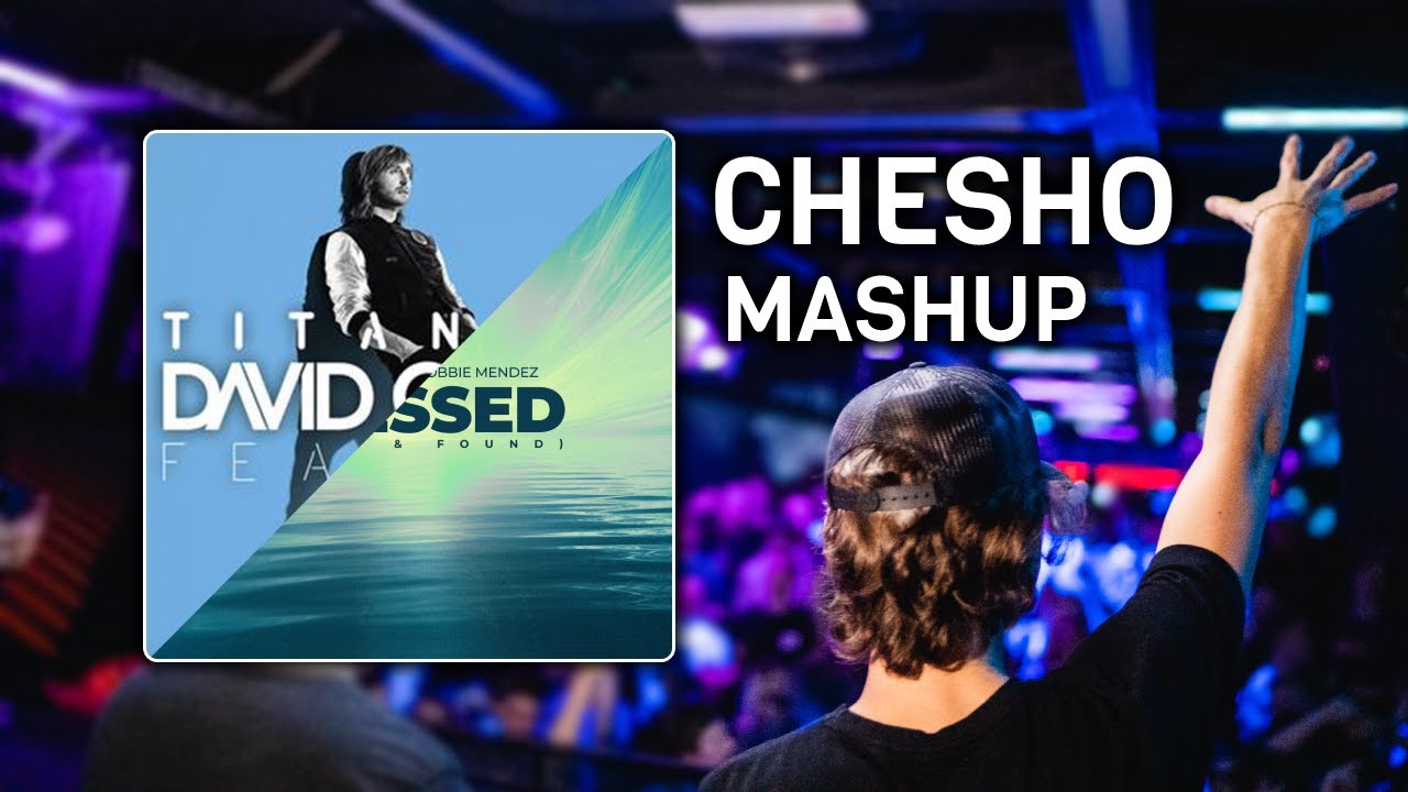 Mike Williams, Robbie Mendez, David Guetta, Sia - Titanium & Blessed (Lost & Found) (CHESHO Mashup)