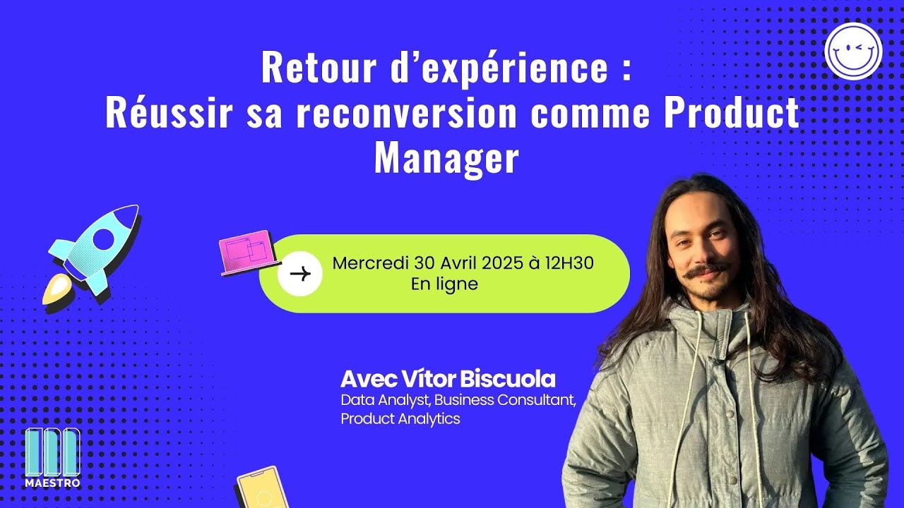Retour d’expérience :  Réussir sa reconversion comme Product Manager