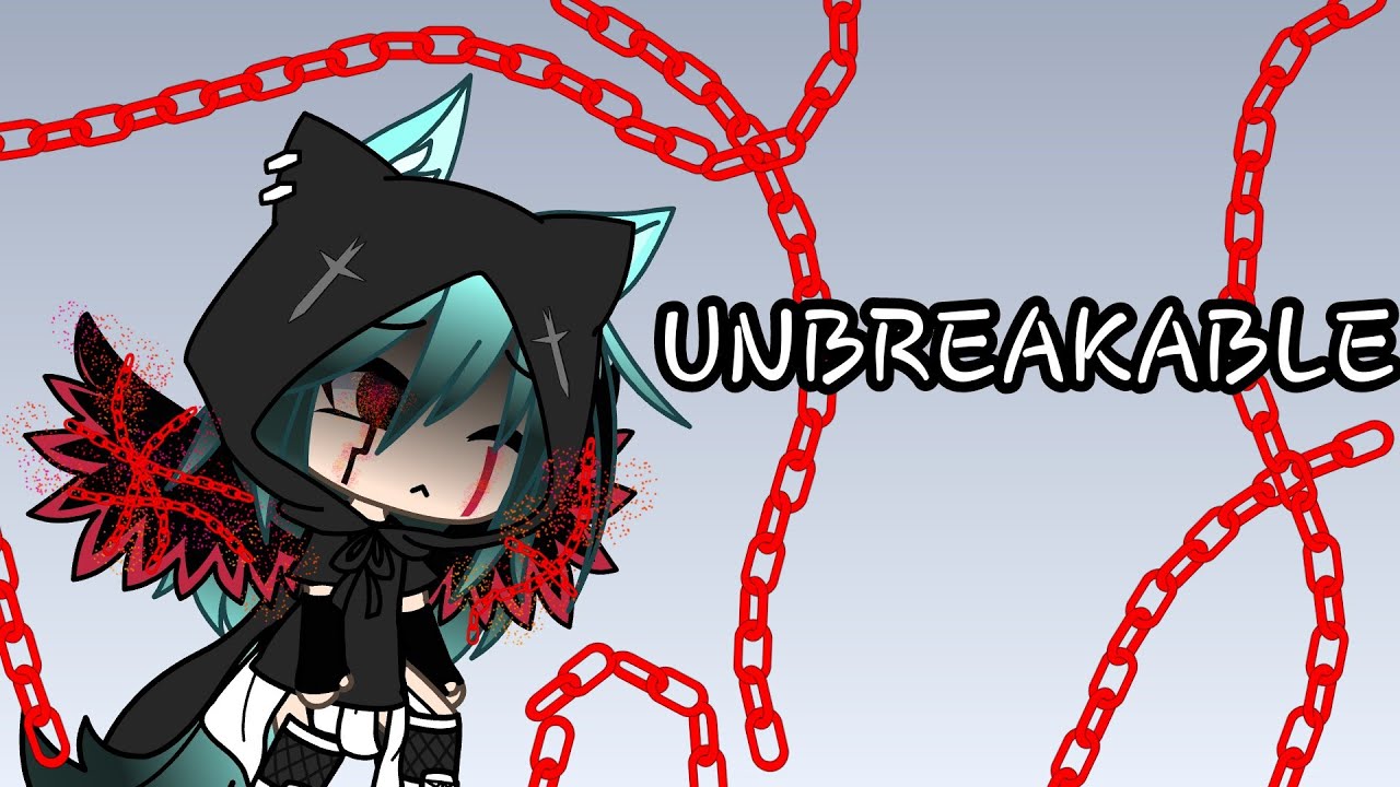 Unbreakable. (Gacha life)